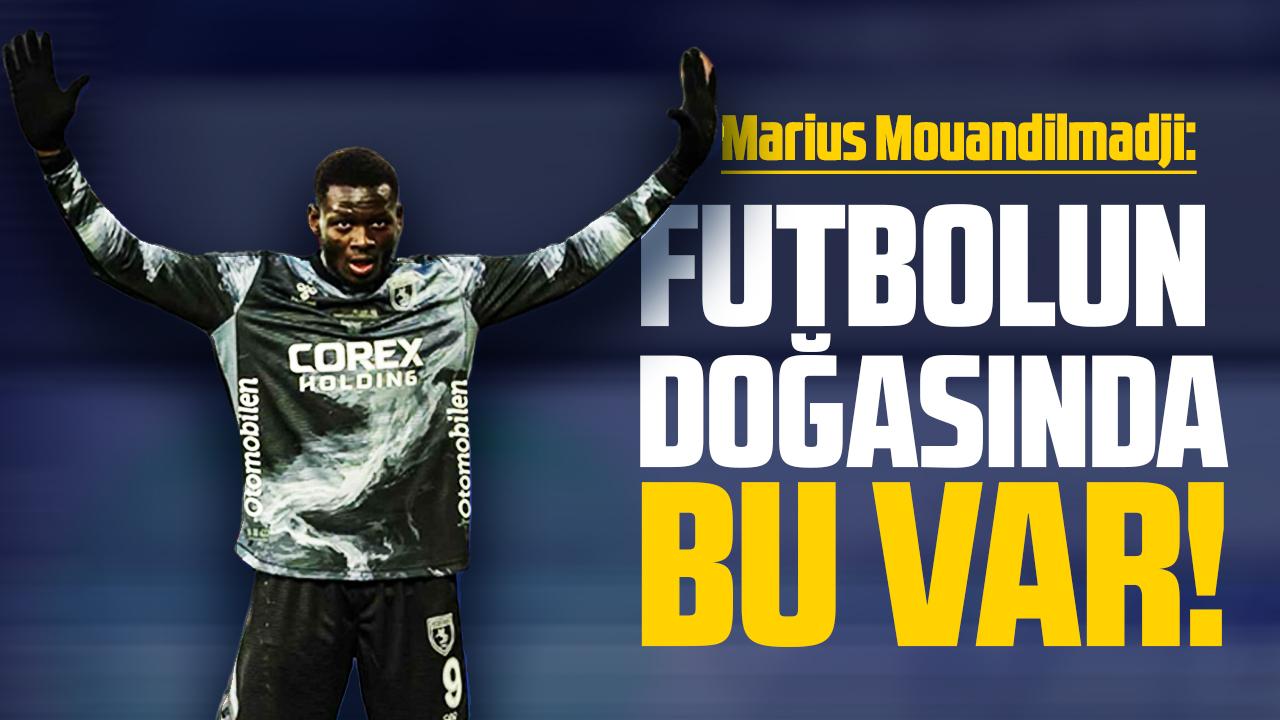 Samsunsporlu Marius Mouandilmadji: Futbolun doğasında bu var!