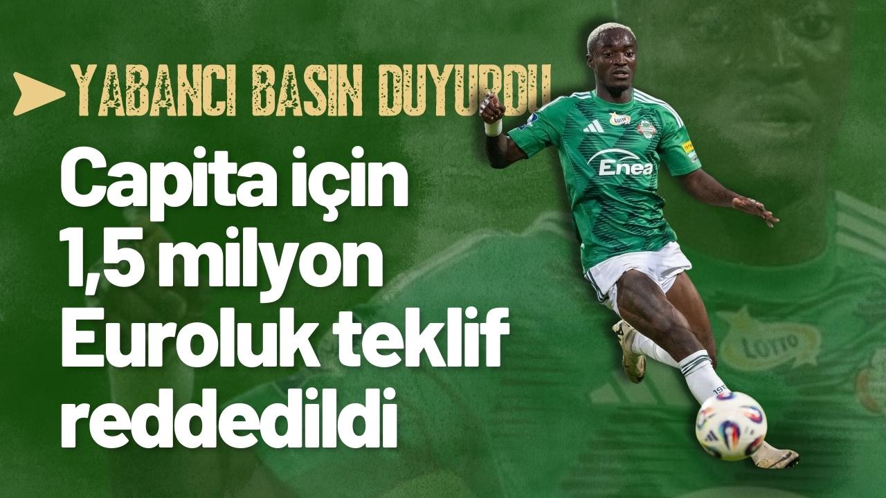 Samsunspor'un Capita için yaptığı 1,5 milyon Euroluk teklif reddedildi
