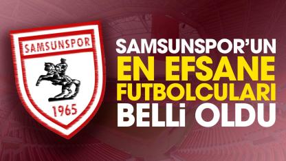 Samsunspor'un en efsane futbolcuları belli oldu