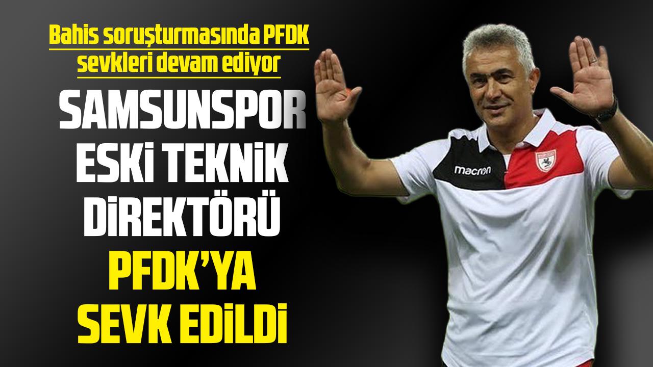 Samsunspor'un eski teknik direktörü Mehmet Altıparmak bahis soruşturmasında PFDK'ya sevk edildi