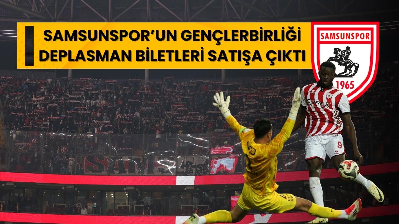 Samsunspor'un Gençlerbirliği maçı biletleri satışa çıktı