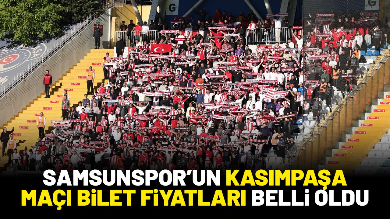 Samsunspor'un Kasımpaşa maçı bilet fiyatları belli oldu