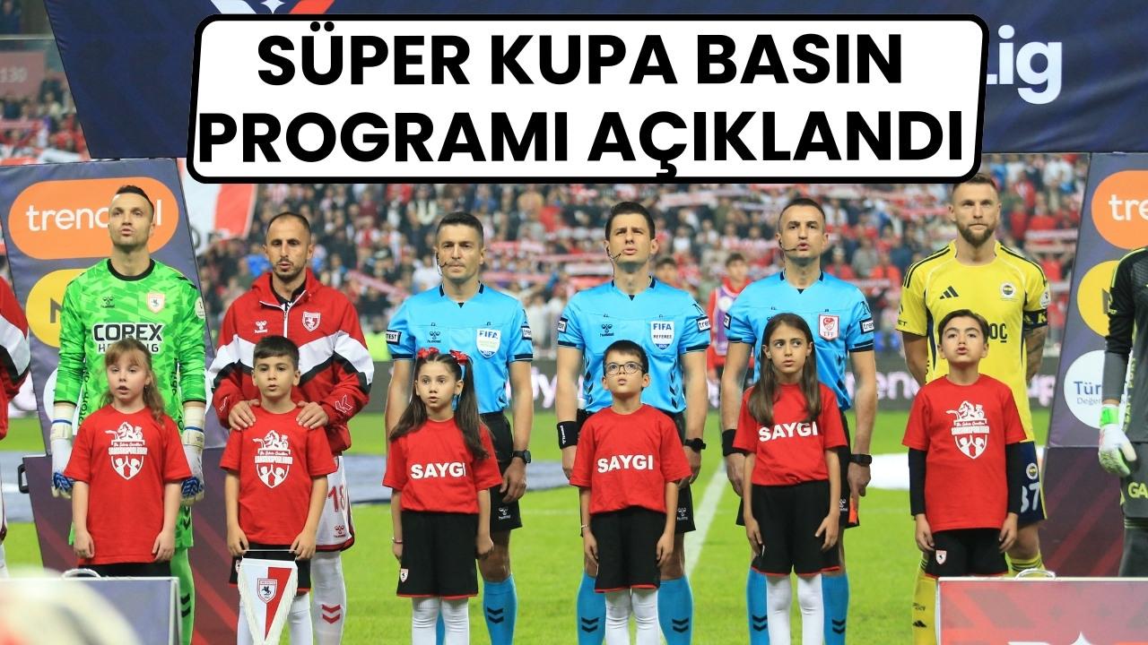 Samsunspor'un Süper Kupa'da basın toplantı programı açıklandı