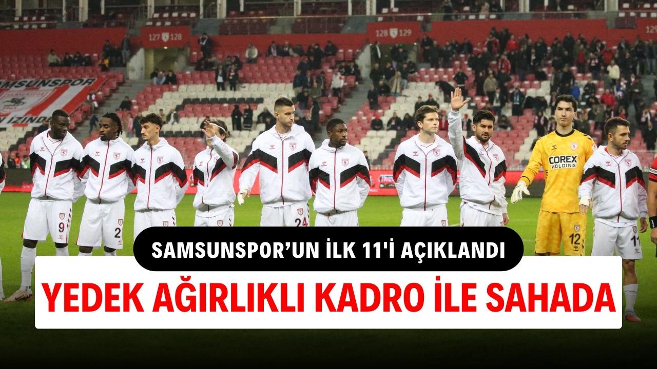 Samsunspor'un Türkiye Kupası'nda Aliağa FK karşısına ilk 11 açıklandı