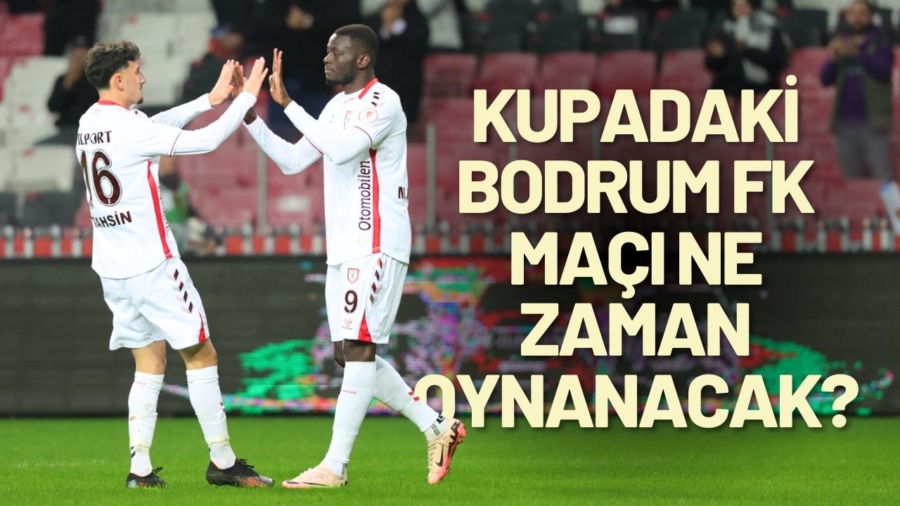 Samsunspor'un Türkiye Kupası'nda oynacağı Bodrum FK maçının günü saati açıklandı