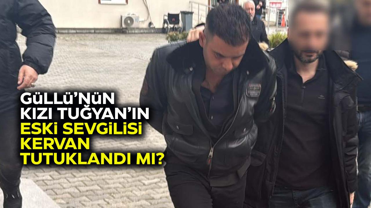 Şarkıcı Güllü'nün kızı Tuğyan'ın eski sevgilisi Kervan tutuklandı mı?