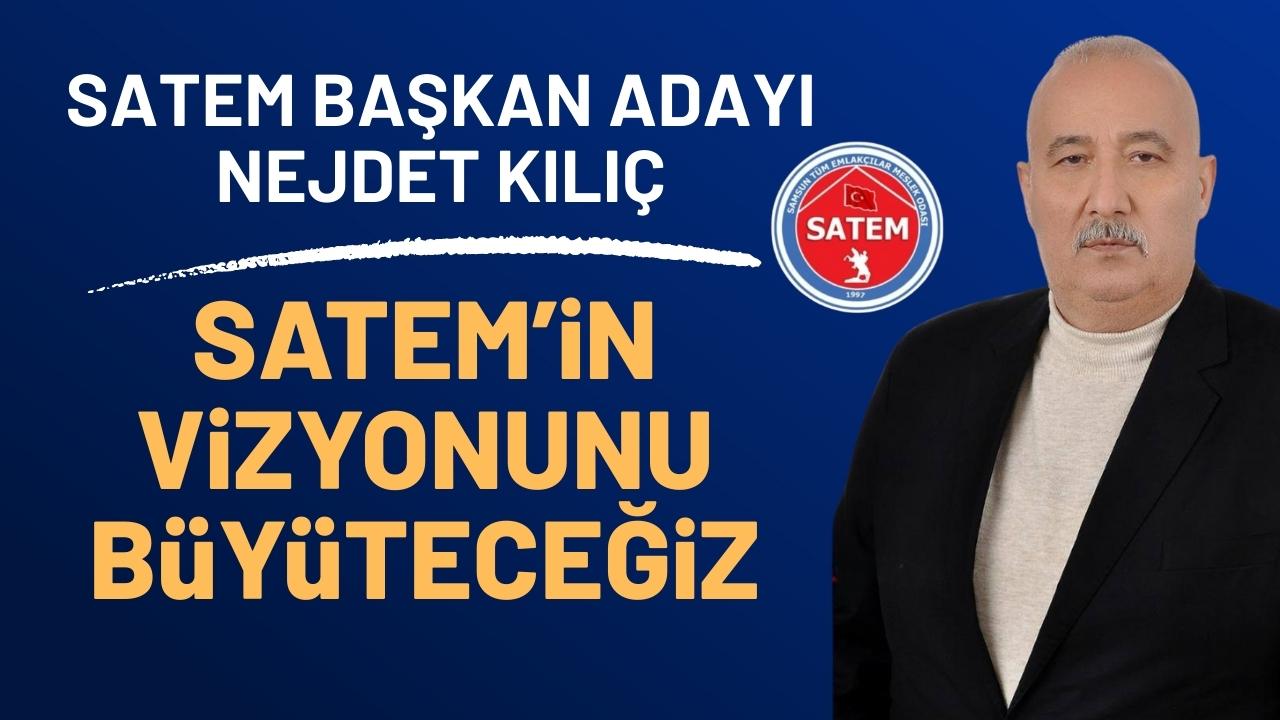 SATEM Başkan Adayı Nejdet Kılıç hedeflerini açıkladı