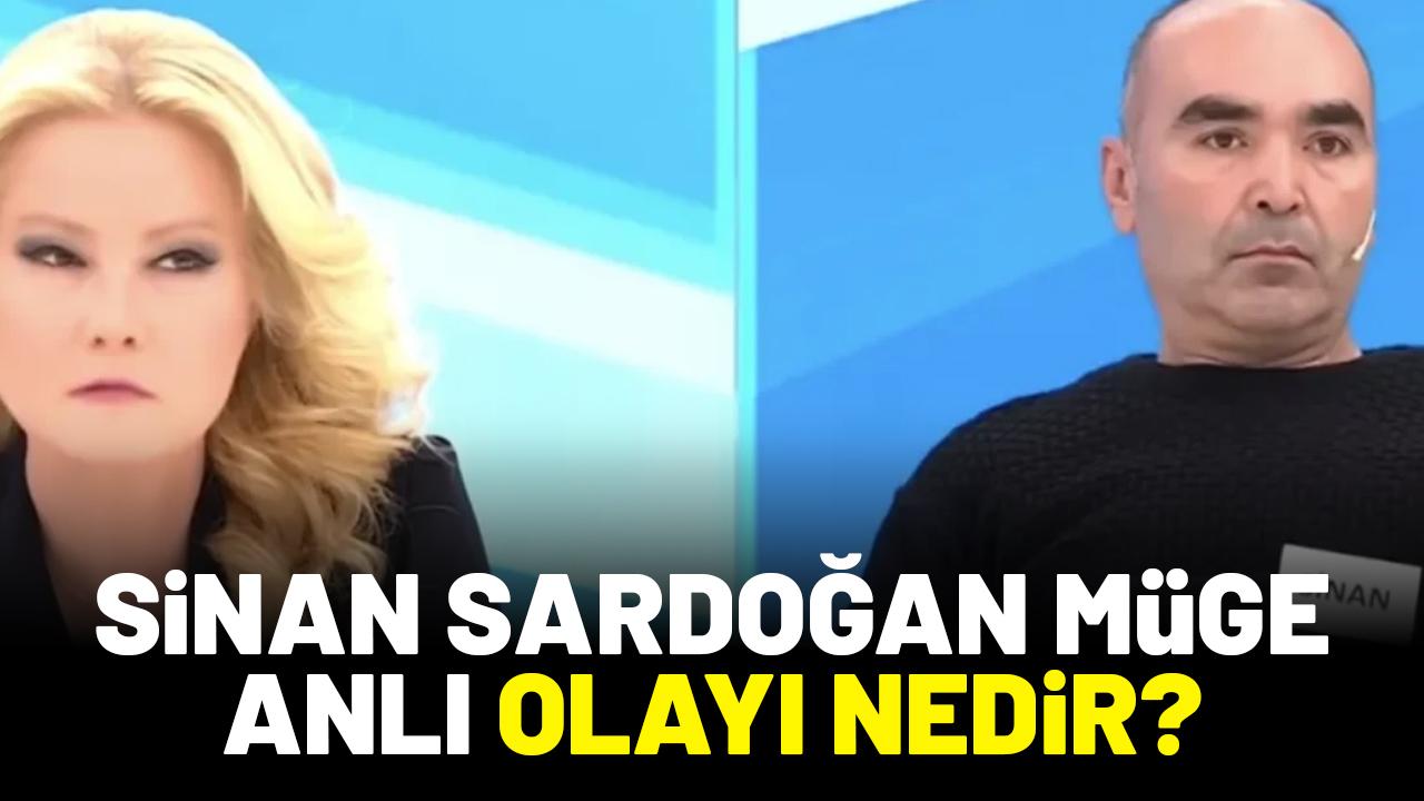 Sinan Sardoğan Müge Anlı olayı nedir?