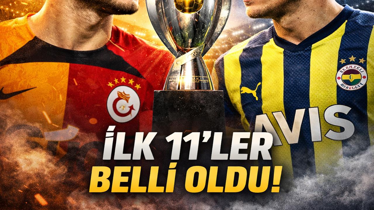 Süper Kupa, dev derbiyle sahibini buluyor! Galatasaray - Fenerbahçe ilk 11'ler belli oldu