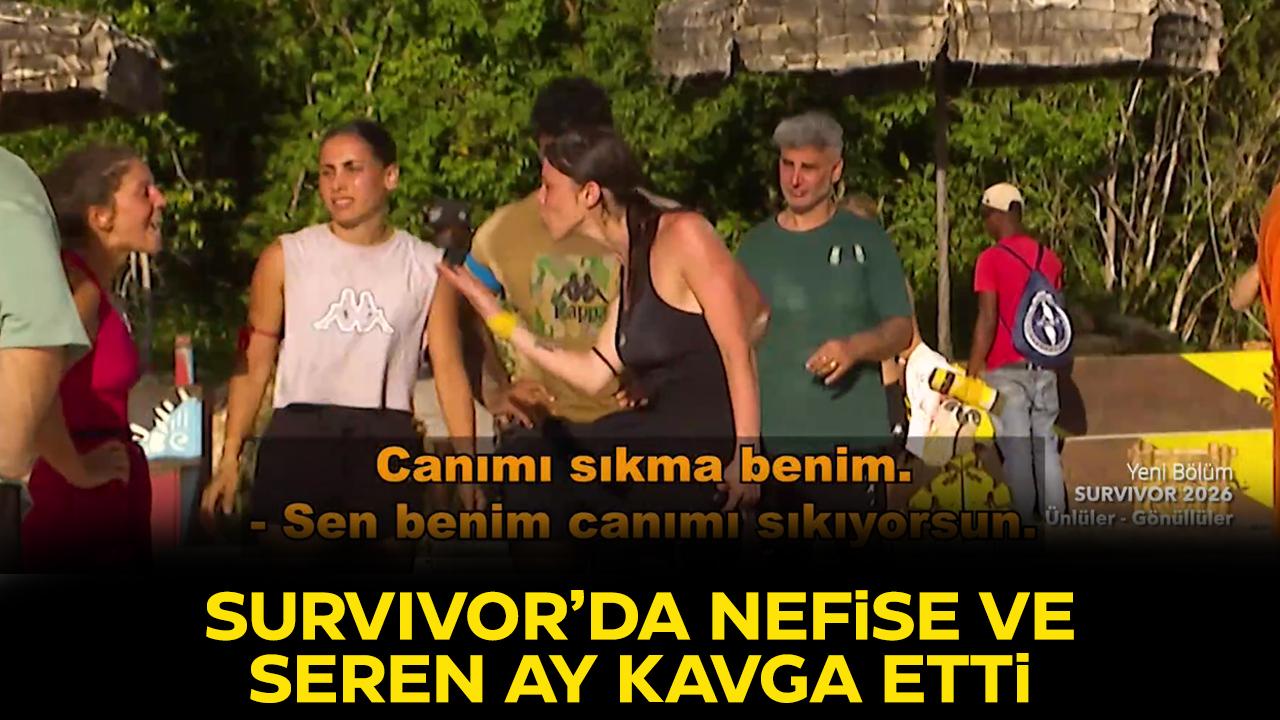 Survivor'da Nefise ve Seren Ay birbirine girdi