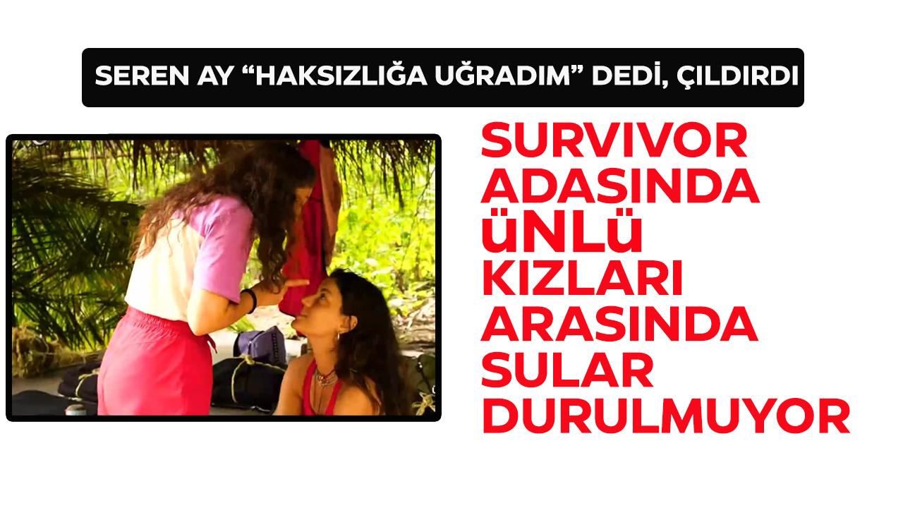 Survivor'da Seren Ay ve Deniz, Selen yüzünden kavga etti