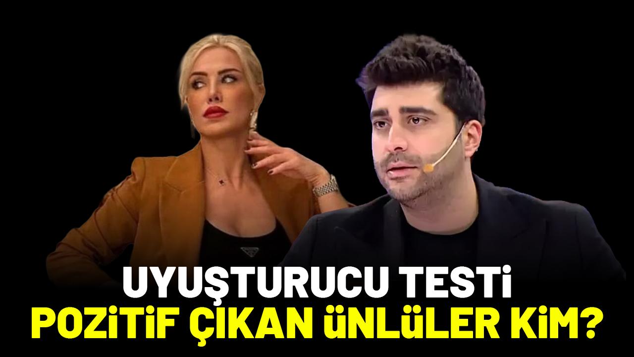 Uyuşturucu testi pozitif çıkan ünlüler kim?