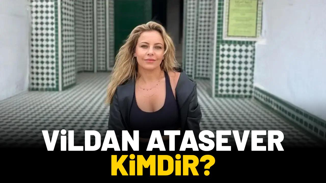 Vildan Atasever kimdir?