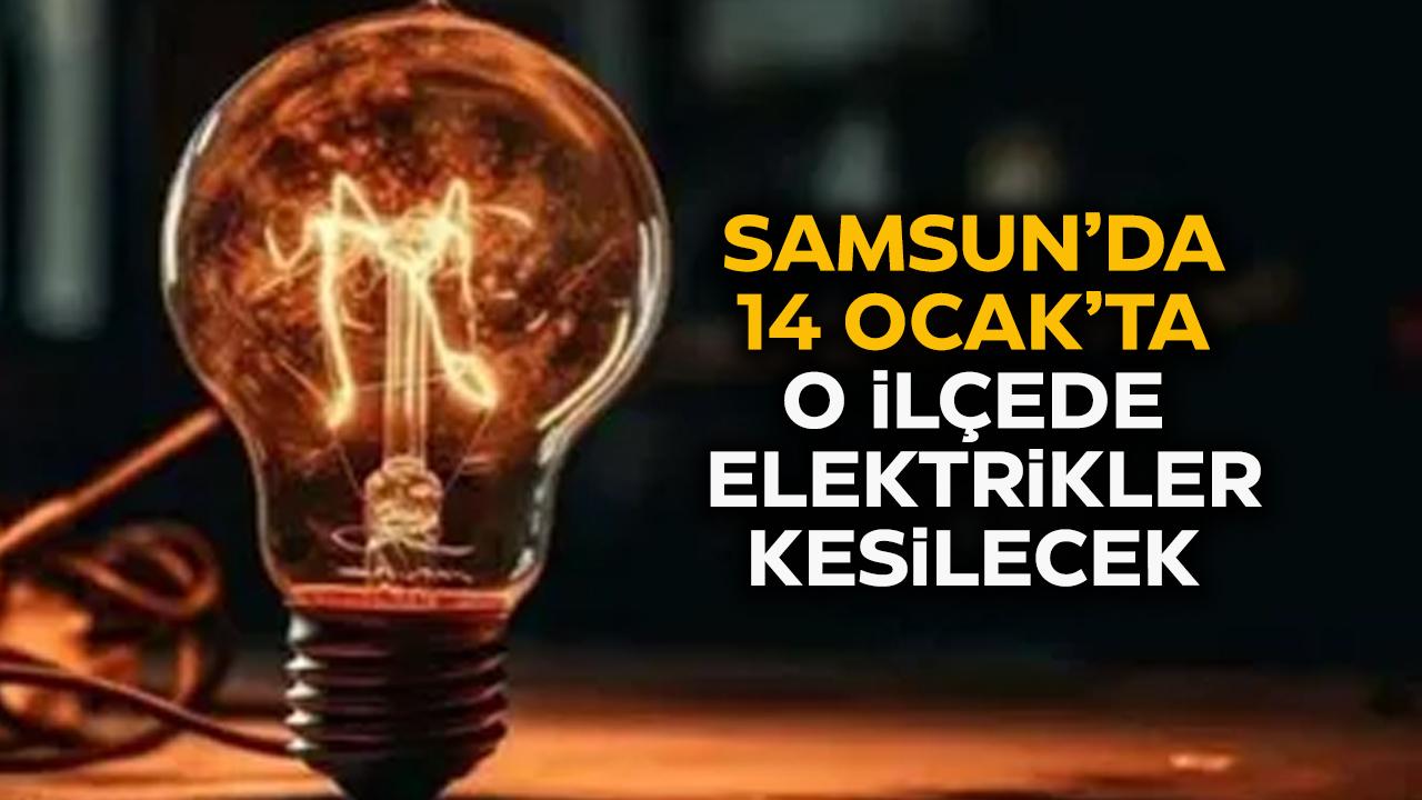 YEDAŞ uyardı: Samsun'da 14 Ocak'ta hangi ilçede elektrik kesilecek?