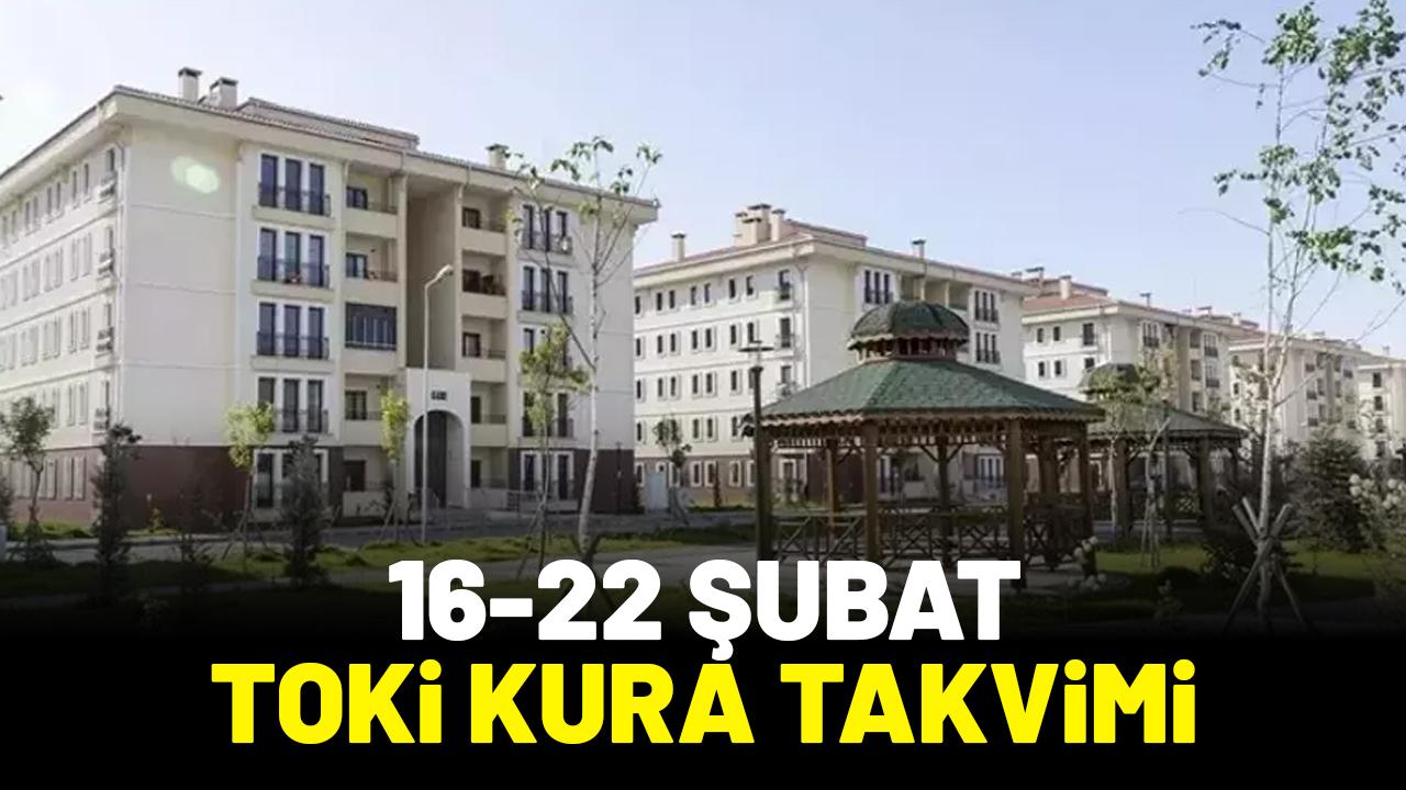 16-22 Şubat TOKİ kura takvimi