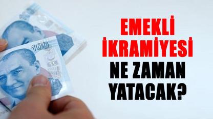 2026 emekli bayram ikramiyesi ne kadar olacak? Emekli ikramiyesi ne zaman yatacak?