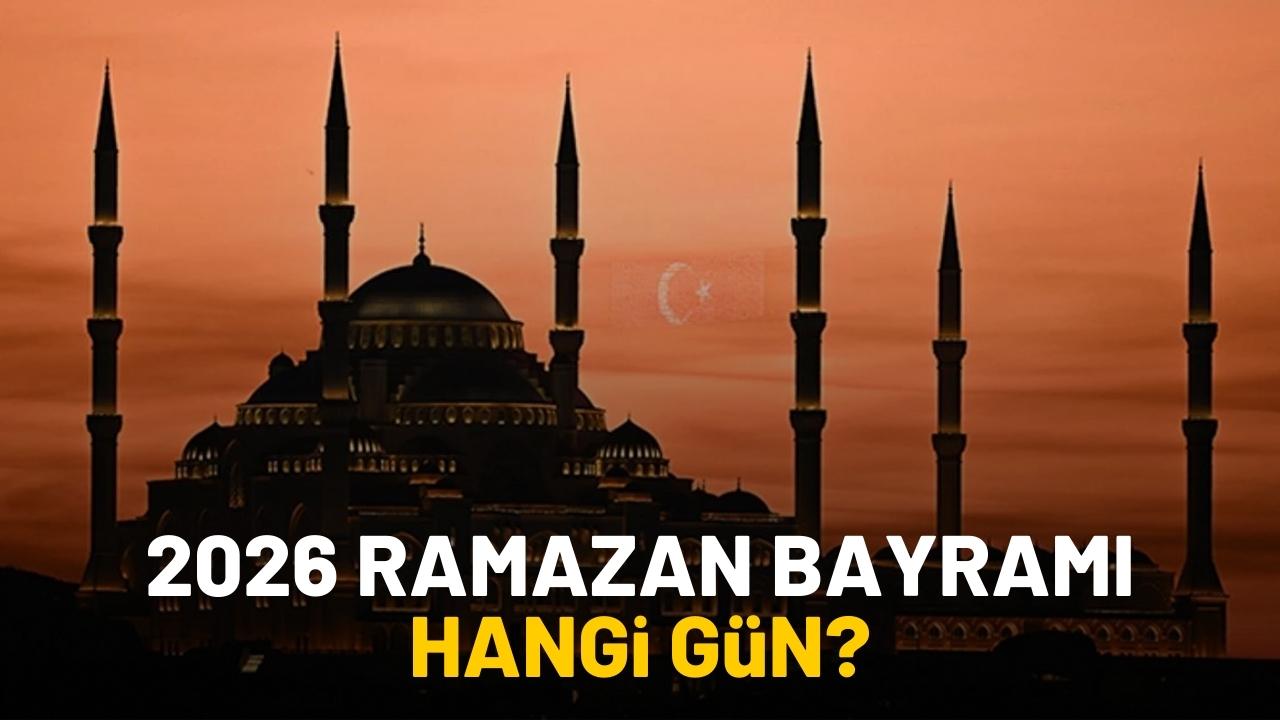 2026 Ramazan Bayramı hangi gün?