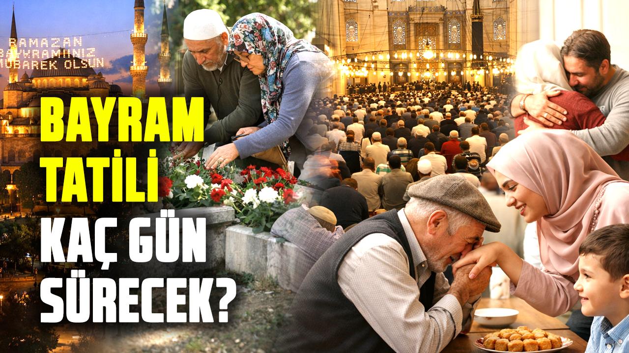 2026 Ramazan Bayramı tatili kaç gün olacak? Bayram tatili kaç gün sürecek?