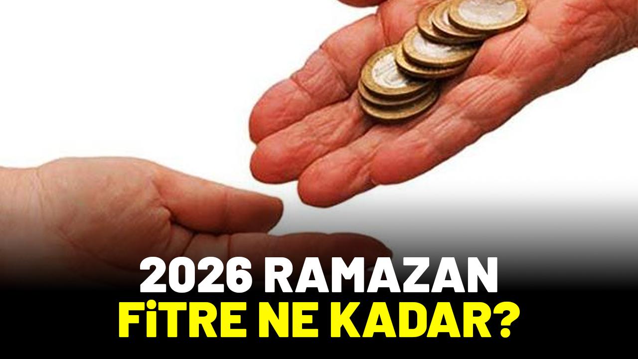 2026 Ramazan fitre ne kadar?