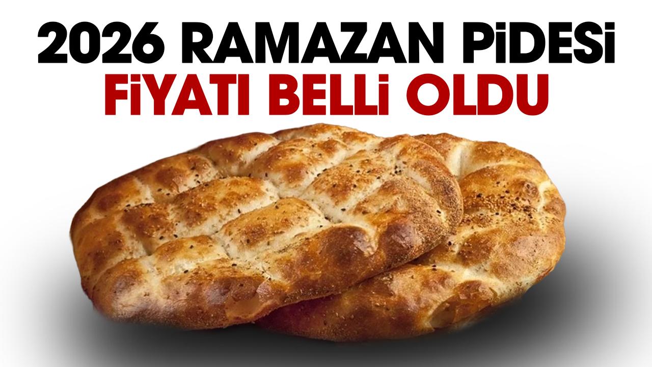 2026 Ramazan pidesinin fiyatı belli oldu