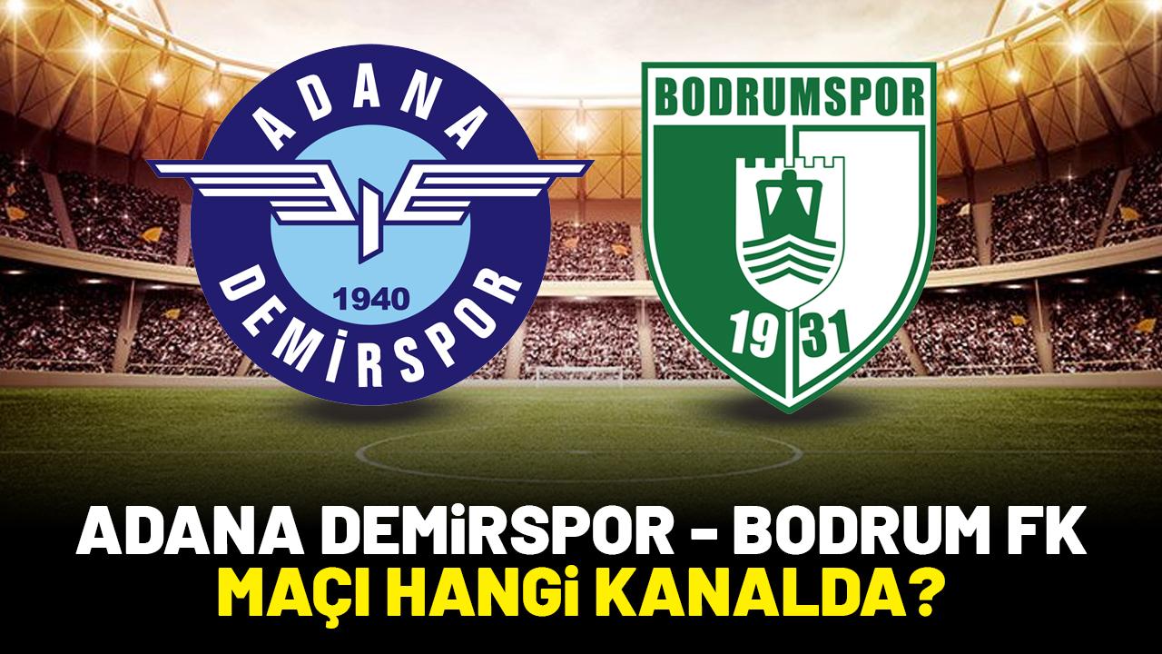 Adana Demirspor Bodrum FK maçı saat kaçta hangi kanalda?