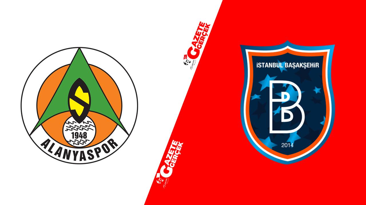 Alanyaspor - Başakşehir FK maçı saat kaçta, hangi kanalda yayınlanacak?