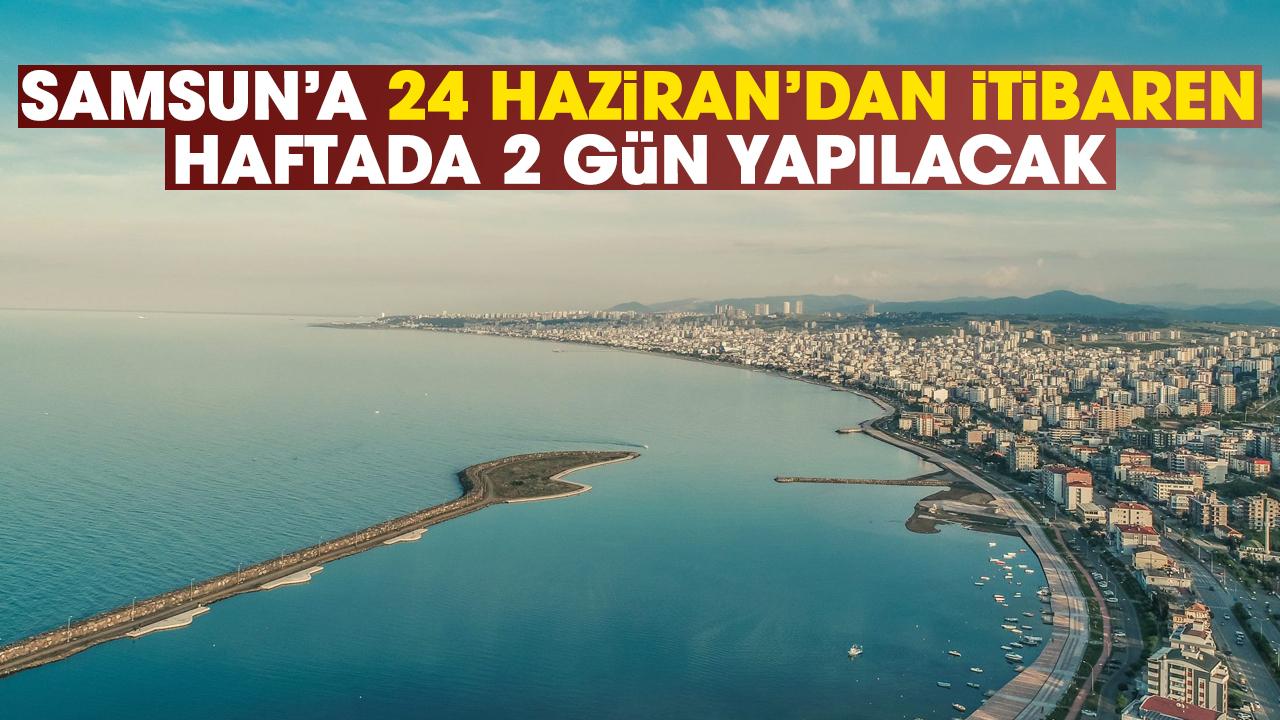 Almanya'dan Samsun'a 24 Haziran'dan itibaren haftada iki kez yapılacak