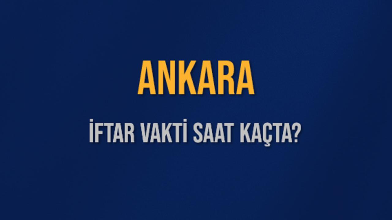 Ankara iftar vakti 24 Şubat 2026: Ramazanın 6. gününde oruç saat kaçta açılacak?