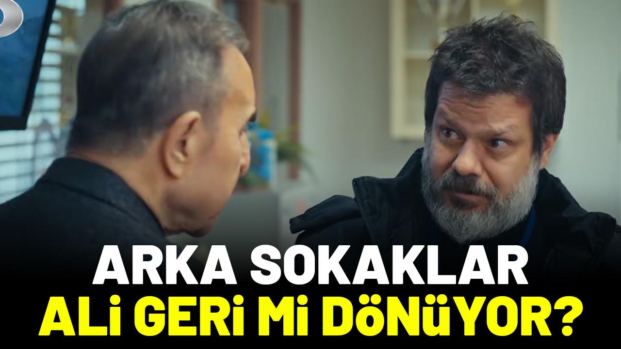 Arka Sokaklar Ali ekibe geri mi dönüyor?