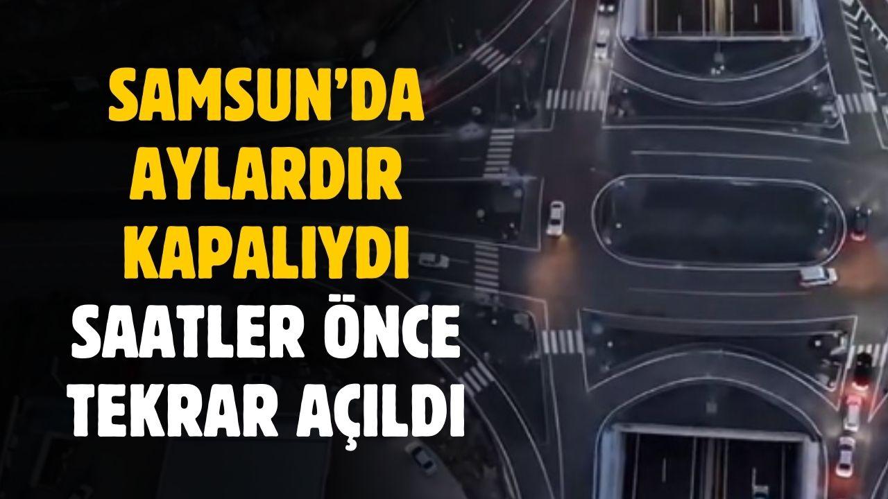 Aylardır kullanıma kapatılmıştı: Samsun için saatler önce tekrar açıldı