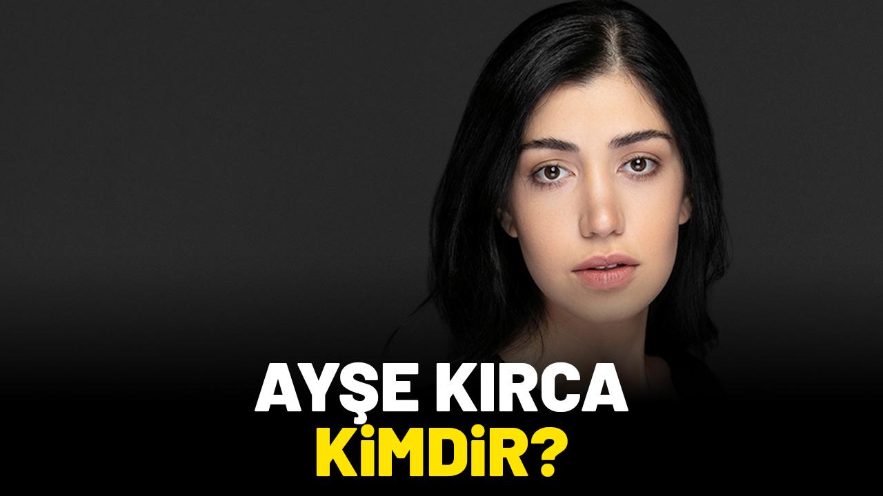 Ayşe Kırca kimdir?