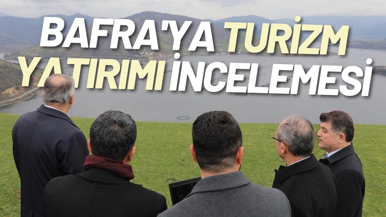 Bafra'ya turizm yatırımı incelemesi