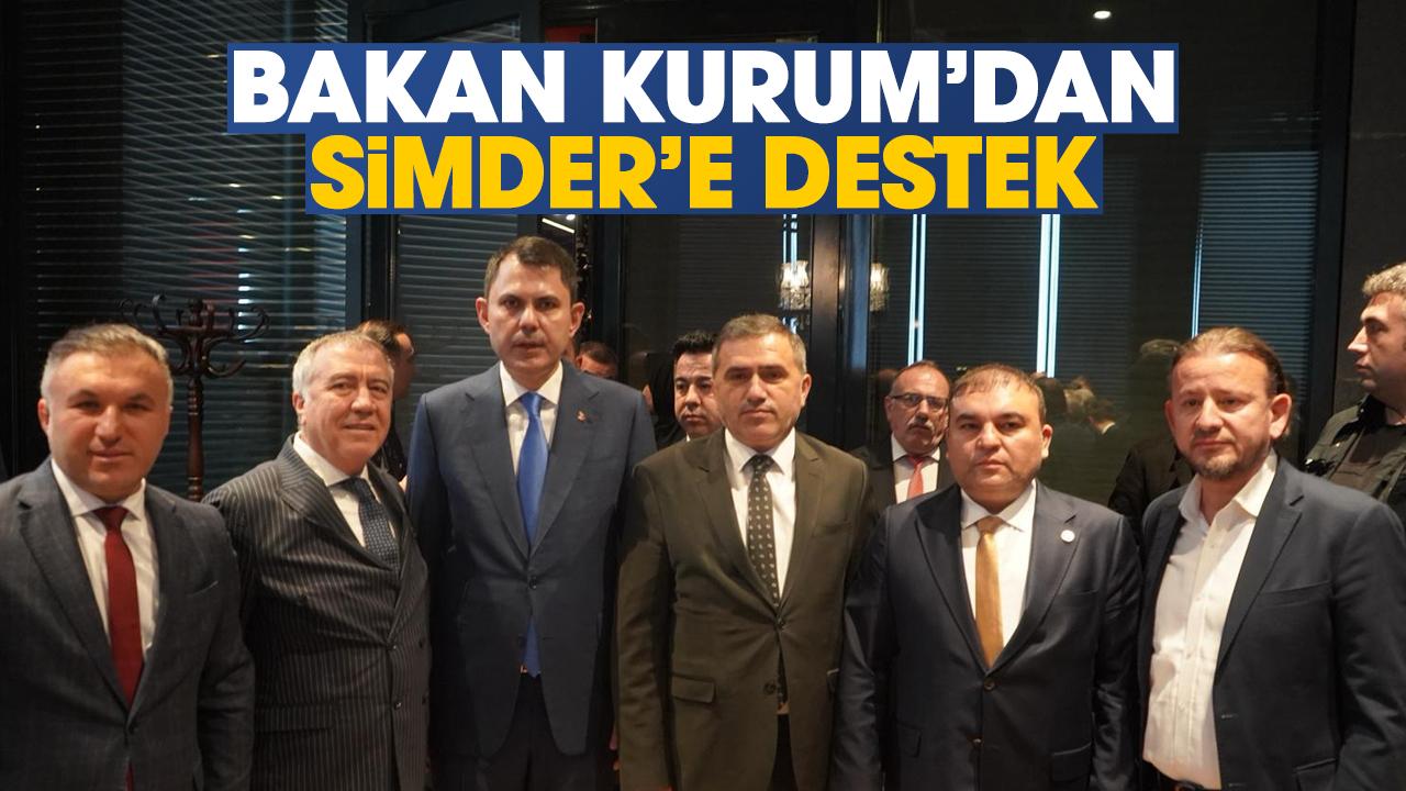 Bakan Kurum'dan kentsel dönüşümde SİMDER'e destek