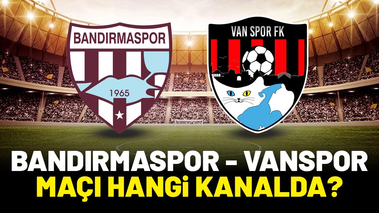 Bandırmaspor - Vanspor maçı saat kaçta hangi kanalda?