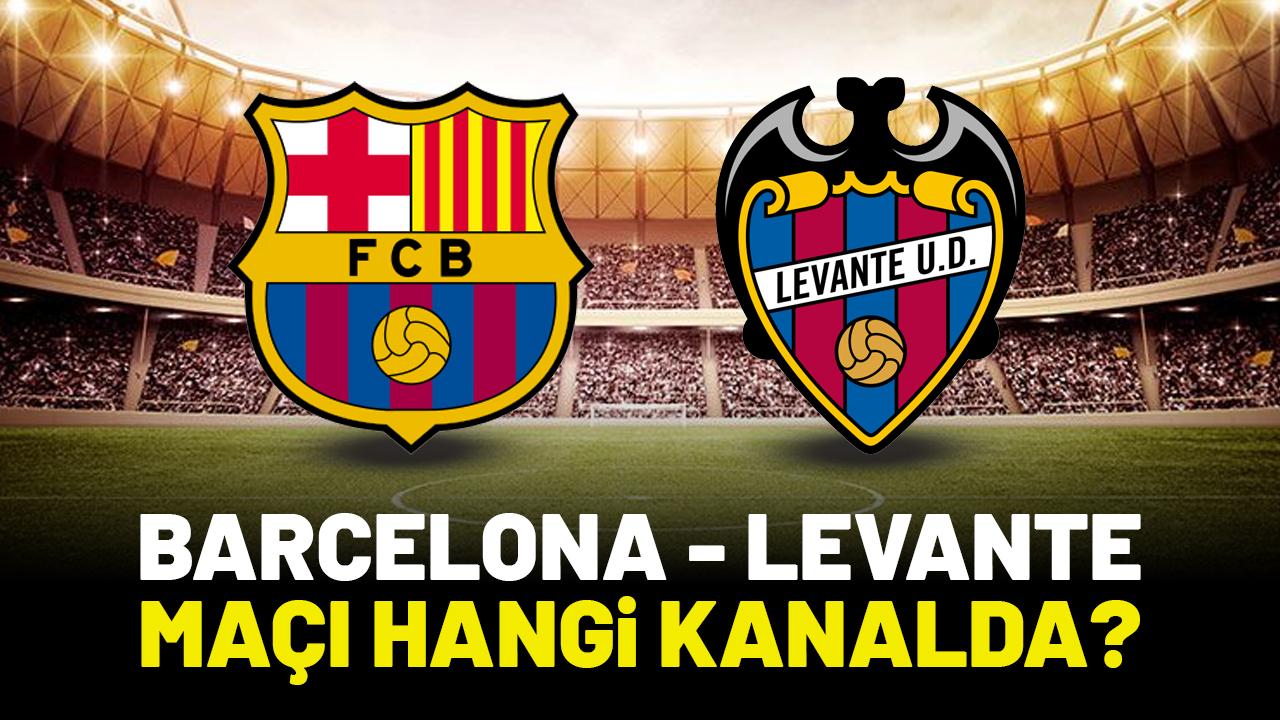 Barcelona Levante maçı saat kaçta hangi kanalda?