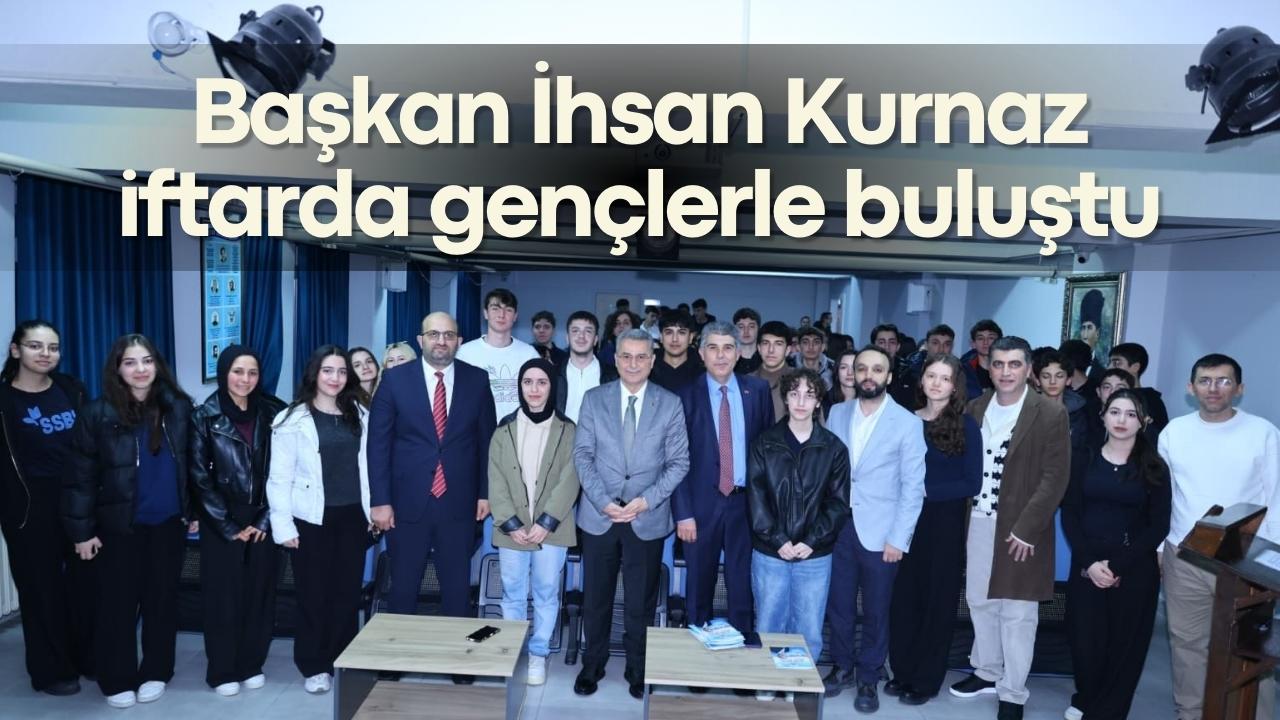 Başkan İhsan Kurnaz iftarda gençlerle buluştu