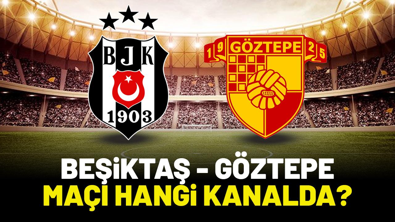 Beşiktaş Göztepe maçı saat kaçta?