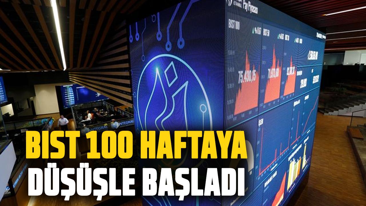 Bist 100 düşüşle yeni haftaya başladı!