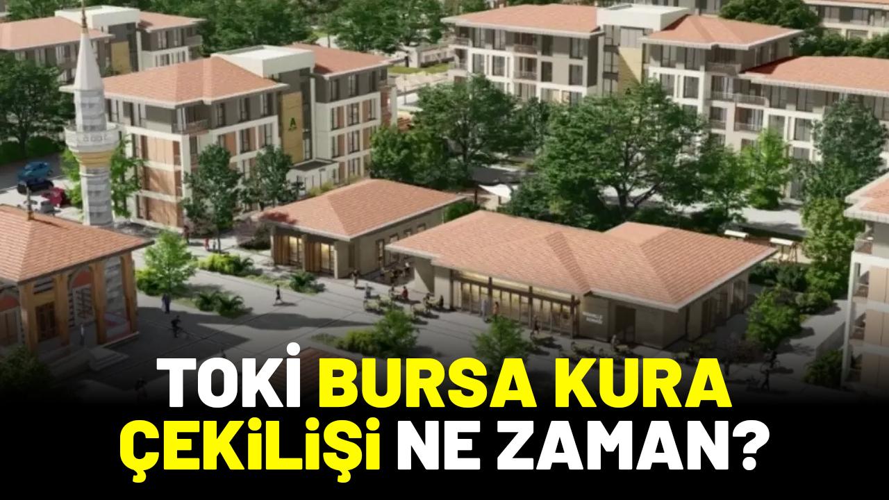Bursa 2026 TOKİ çekilişi ne zaman, ertelendi mi?