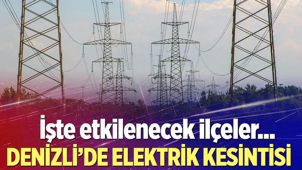 Denizli’de bugün elektrikler ne zaman gelecek? Denizli Elektrik Kesintisi 19 Şubat 2026
