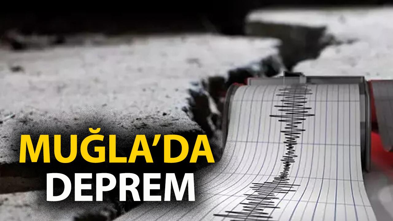 Deprem mi oldu? 4 Şubat Çarşamba Muğla'da deprem