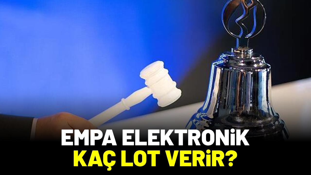 Empa Elektronik kaç lot verir?