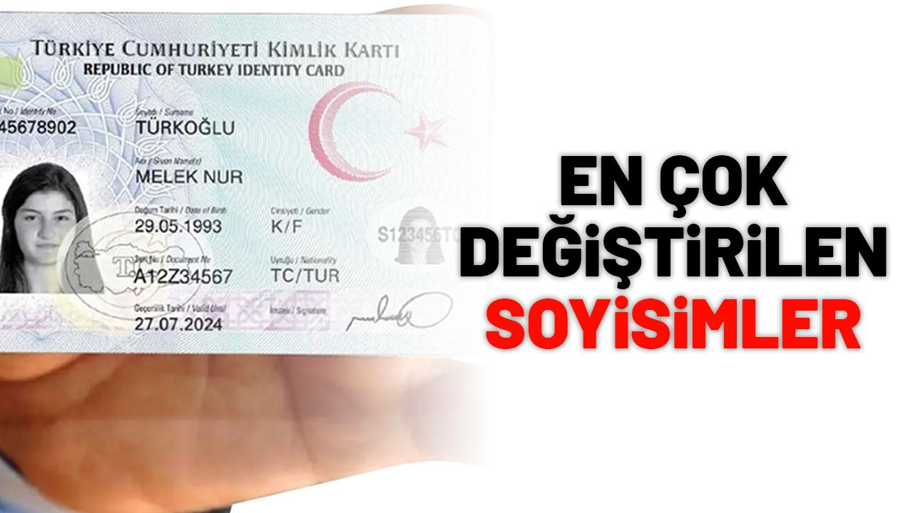 En çok değiştirilen soyisimler belli oldu