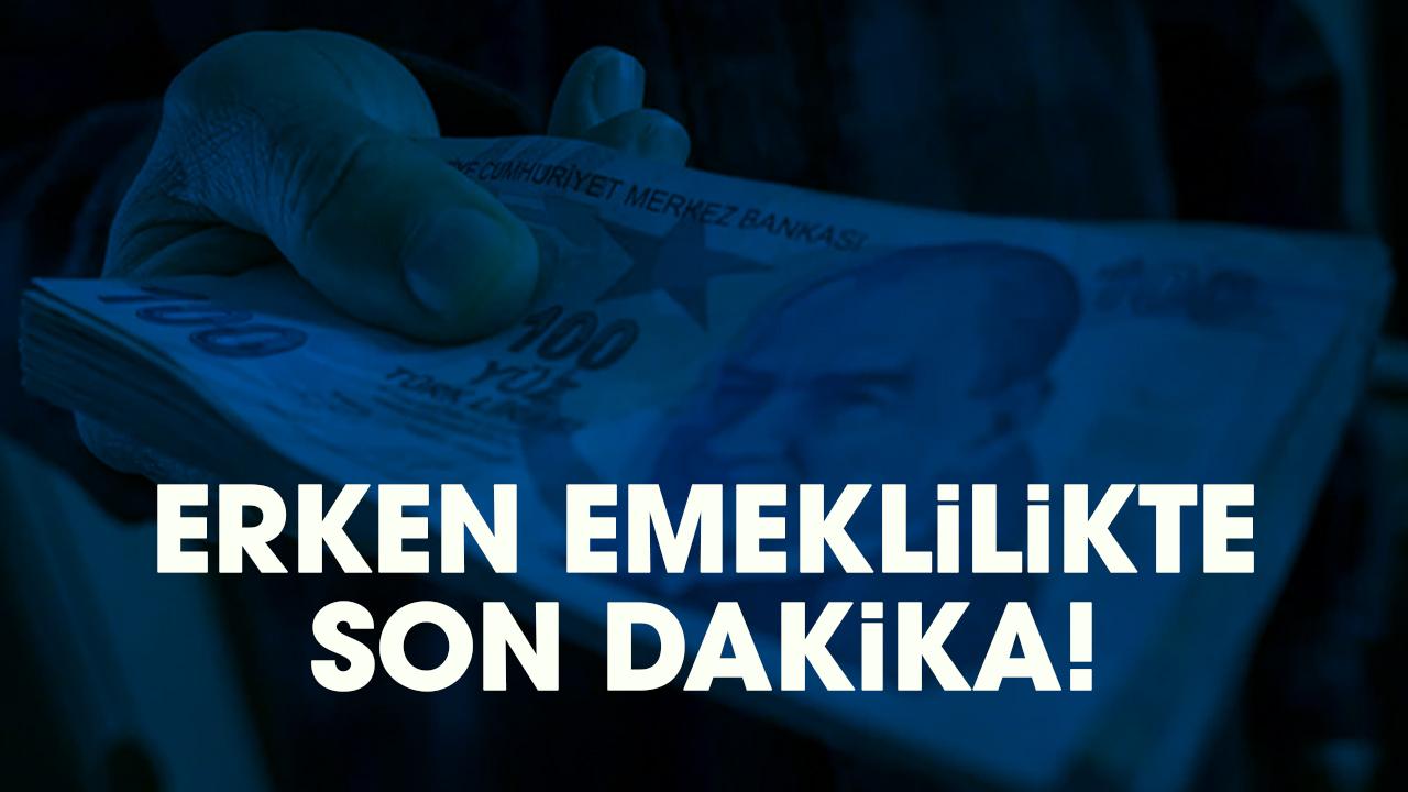 Erken emeklilikte son dakika! 2000-2008 arası girişlilere müjde gelecek mi?