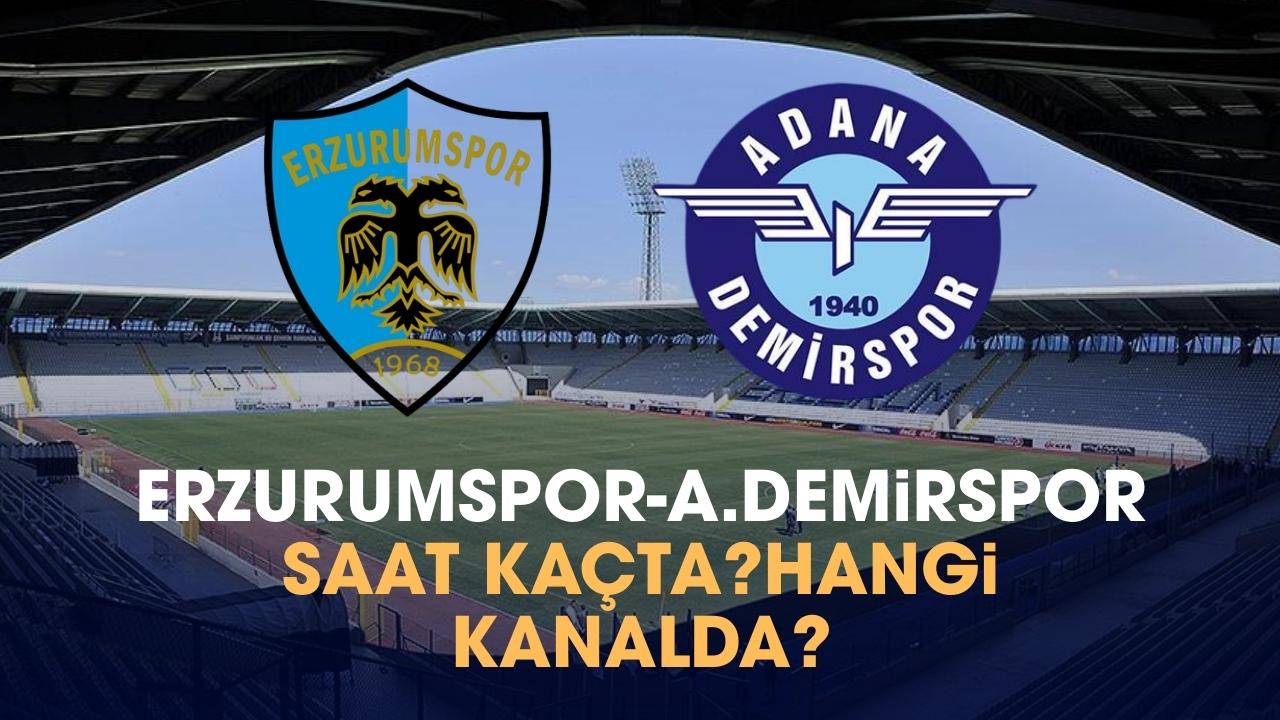 Erzurumspor-Adana Demirspor maçı saat kaçta?