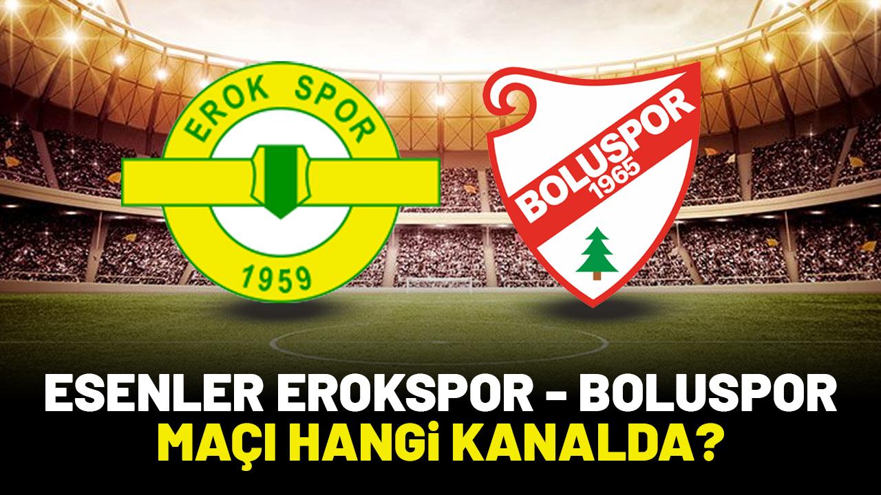 Esenler Erokspor Boluspor maçı saat kaçta hangi kanalda?