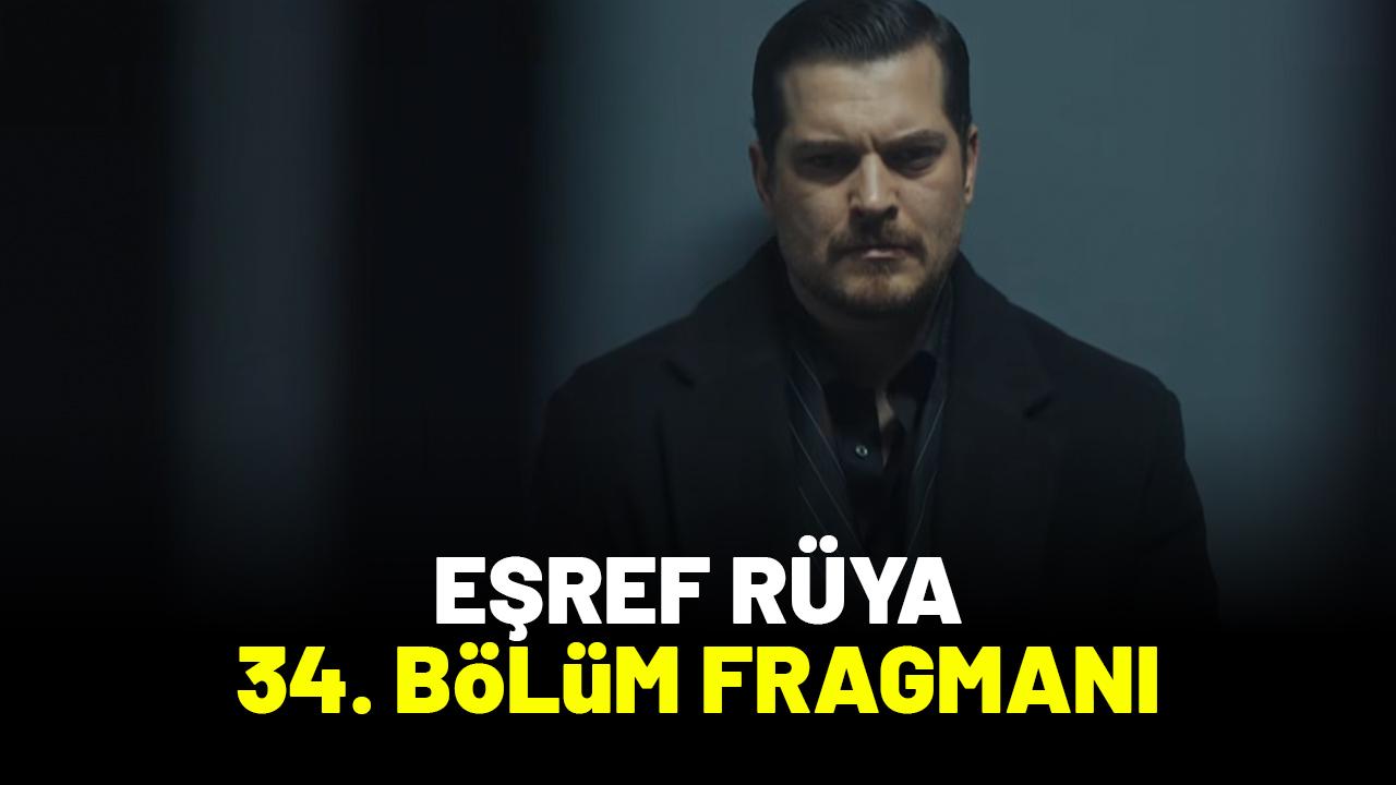 Eşref Rüya 34. bölüm fragmanı