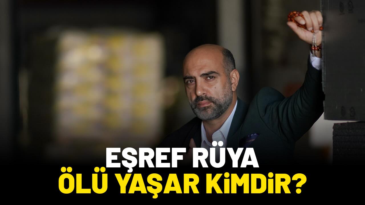 Eşref Rüya Ölü Yaşar kimdir?