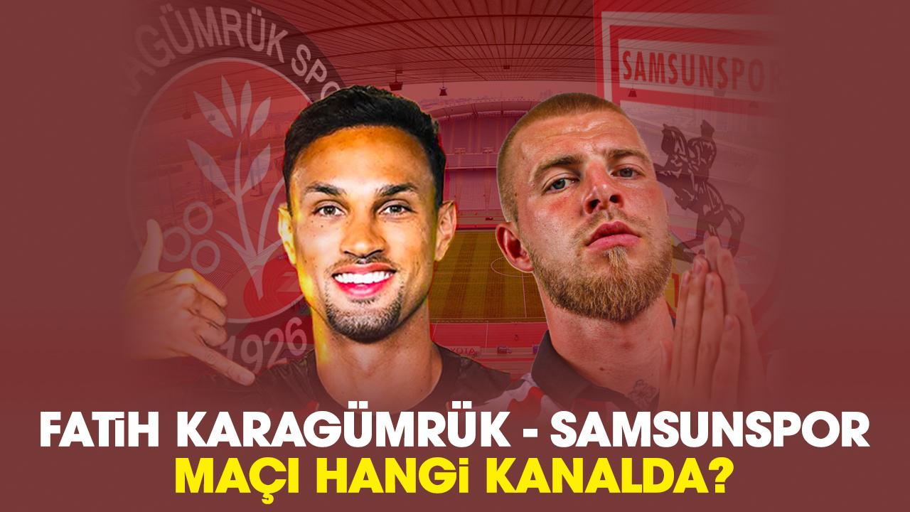 Fatih Karagümrük Samsunspor maçı hangi kanalda?