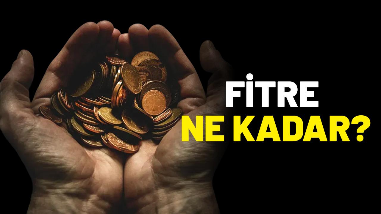 Fitre ne kadar?